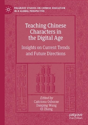 Teaching Chinese Characters in the Digital Age: Insights on Current Trends and Future Directions 2024 ed.