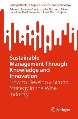 Sustainable Management Through Knowledge and Innovation: How to Develop a Strong Strategy in the Wine Industry 2024 ed.