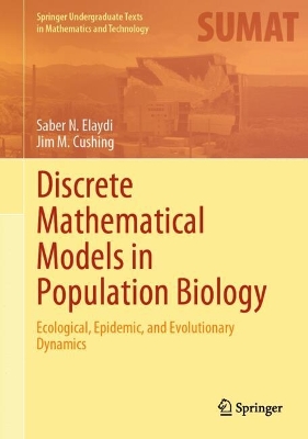 Discrete Mathematical Models in Population Biology: Ecological, Epidemic, and Evolutionary Dynamics 2024 ed.