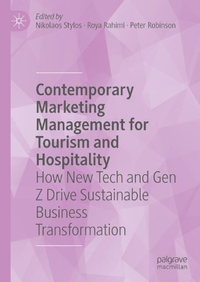 Contemporary Marketing Management for Tourism and Hospitality: How New Tech and Gen Z Drive Sustainable Business Transformation 2024 ed.