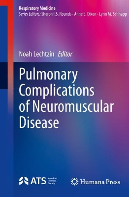 Pulmonary Complications of Neuromuscular Disease 2024 ed.