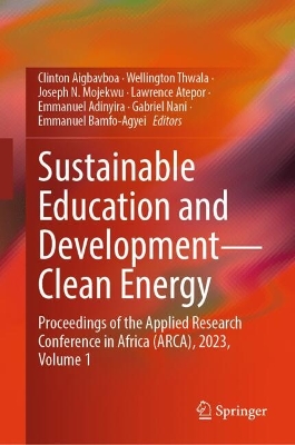 Sustainable Education and Development-Clean Energy: Proceedings of the Applied Research Conference in Africa (ARCA), 2023, Volume 1
