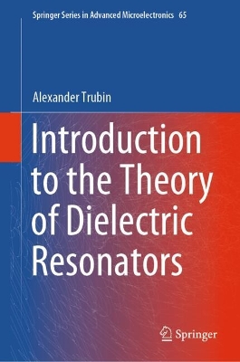 Introduction to the Theory of Dielectric Resonators 2024 ed.