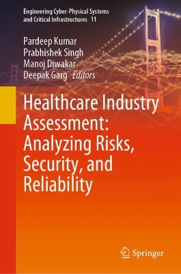 Healthcare Industry Assessment: Analyzing Risks, Security, and Reliability 2024 ed.