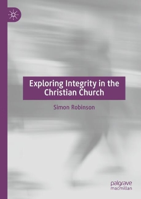 Exploring Integrity in the Christian Church 2024 ed.