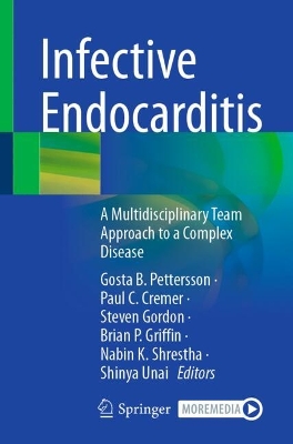 Infective Endocarditis: A Multidisciplinary Team Approach to a Complex Disease 2024 ed.