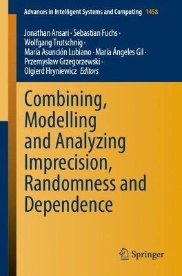 Combining, Modelling and Analyzing Imprecision, Randomness and Dependence 2024 ed.