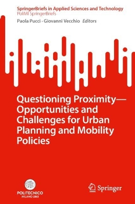 Questioning Proximity - Opportunities and Challenges for Urban Planning and  Mobility Policies 2024 ed.