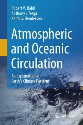 Atmospheric and Oceanic Circulation: An Explanation of Earths Climate Patterns 2024 ed.