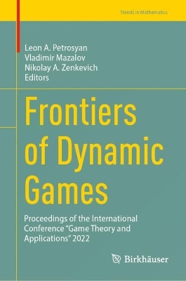 Frontiers of Dynamic Games: Proceedings of the International Conference &quote;Game Theory and Applications&quote; 2022