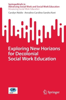 Exploring New Horizons for Decolonial Social Work Education 2024 ed.