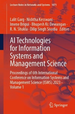 AI Technologies for Information Systems and Management Science: Proceedings of 6th International Conference on Information Systems and  Management Science (ISMS) 2023 - Volume 1 2024 ed.