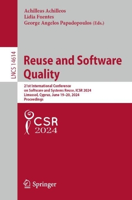 Reuse and Software Quality: 21st International Conference on Software and Systems Reuse, ICSR 2024,  Limassol, Cyprus, June 1920, 2024, Proceedings 2024 ed.