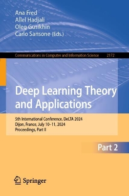 Deep Learning Theory and Applications: 5th International Conference, DeLTA 2024, Dijon, France, July 1011, 2024,  Proceedings, Part II 2024 ed.