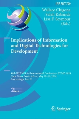 Implications of Information and Digital Technologies for Development: 18th IFIP WG 9.4 International Conference, ICT4D 2024, Cape Town, South Africa, May 20-22, 2024, Proceedings, Part II