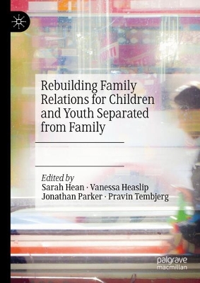 Rebuilding Family Relations for Children and Youth Separated from Family 2024 ed.