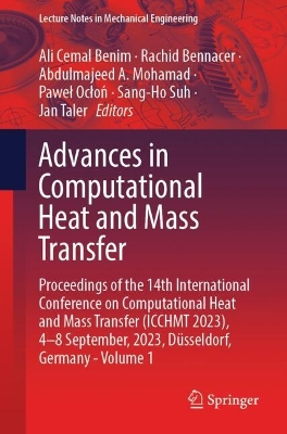 Advances in Computational Heat and Mass Transfer: Proceedings of the 14th International Conference on Computational Heat and Mass Transfer (ICCHMT 2023), 4-8 September, 2023, Dusseldorf, Germany,  Volume 1