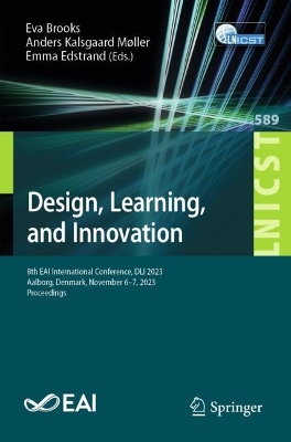 Design, Learning, and Innovation: 8th EAI International Conference, DLI 2023, Aalborg, Denmark, November 67,  2023, Proceedings 2024 ed.