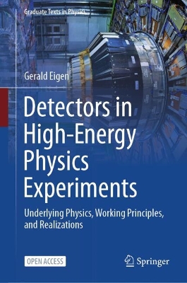 Detectors in High-Energy Physics Experiments: Underlying Physics, Working Principles, and Realizations 2025 ed.