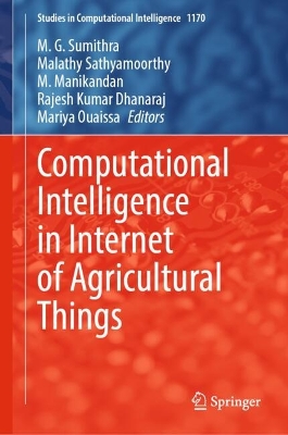 Computational Intelligence in Internet of Agricultural Things 2024 ed.