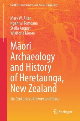Maori Archaeology and History of Heretaunga, New Zealand: Six Centuries of Power and Place