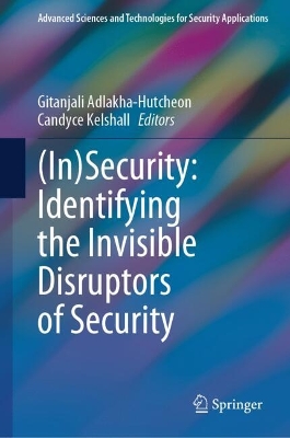 (In)Security: Identifying the Invisible Disruptors of Security 2024 ed.