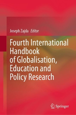 Fourth International Handbook of Globalisation, Education and Policy Research 2024 ed.
