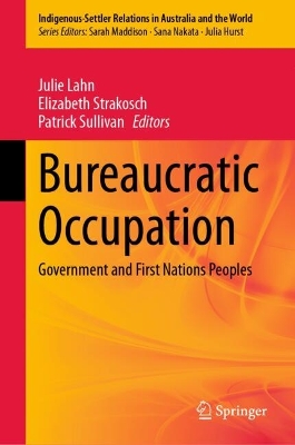Bureaucratic Occupation: Government and First Nations Peoples 2024 ed.