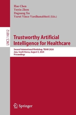 Trustworthy Artificial Intelligence for Healthcare: Second International Workshop, TAI4H 2024, Jeju, South Korea, August 4, 2024, Proceedings