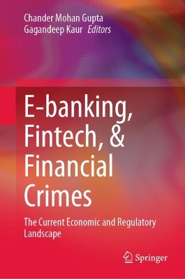 E-banking, Fintech, & Financial Crimes: The Current Economic and Regulatory Landscape