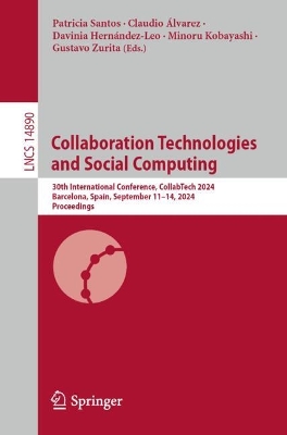 Collaboration Technologies and Social Computing: 30th International Conference, CollabTech 2024, Barcelona, Spain, September  1114, 2024, Proceedings 2024 ed.