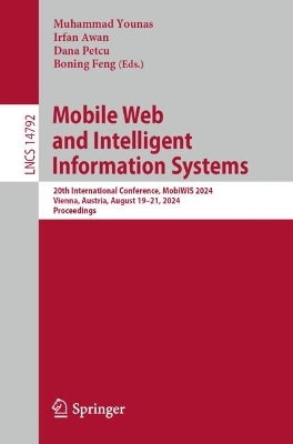 Mobile Web and Intelligent Information Systems: 20th International Conference, MobiWIS 2024, Vienna, Austria, August 1921,  2024, Proceedings 2024 ed.