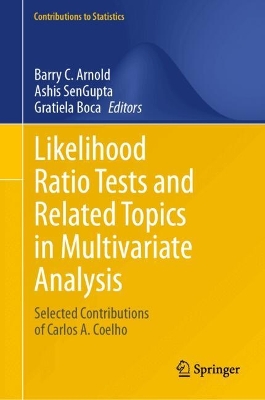 Likelihood Ratio Tests and Related Topics in Multivariate Analysis: Selected Contributions of Carlos A. Coelho 2024 ed.
