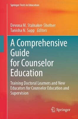 Comprehensive Guide for Counselor Education: Training Doctoral Learners and New Educators for Counselor Education and Supervision