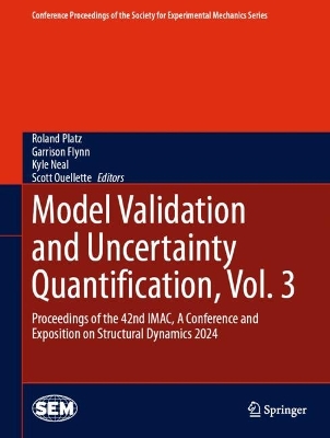 Model Validation and Uncertainty Quantification, Vol. 3: Proceedings of the 42nd IMAC, A Conference and Exposition on Structural Dynamics 2024
