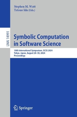 Symbolic Computation in Software Science: 10th International Symposium, SCSS 2024, Tokyo, Japan, August 28-30, 2024, Proceedings