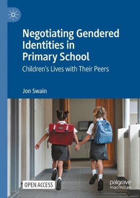 Negotiating Gendered Identities in Primary School: Childrens Lives with Their Peers 2025 ed.