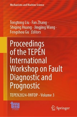 Proceedings of the TEPEN International Workshop on Fault Diagnostic and Prognostic: TEPEN2024-IWFDP - Volume 3