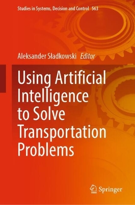 Using Artificial Intelligence to Solve Transportation Problems 2024 ed.