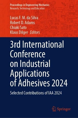 3rd International Conference on Industrial Applications of Adhesives 2024: Selected Contributions of IAA 2024 2025 ed.