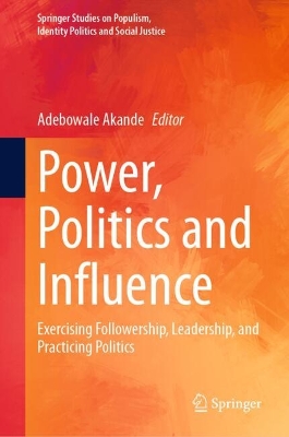 Power, Politics and Influence: Exercising Followership, Leadership, and Practicing Politics