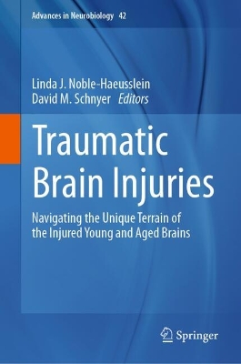 Traumatic Brain Injuries: Navigating the Unique Terrain of the Injured Young and Aged Brains 2024 ed.