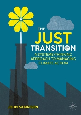 Just Transition: A Systems-Thinking Approach To Managing Climate Action 2024 ed.