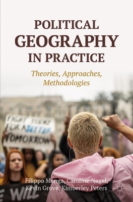 Political Geography in Practice: Theories, Approaches, Methodologies 2024 ed.