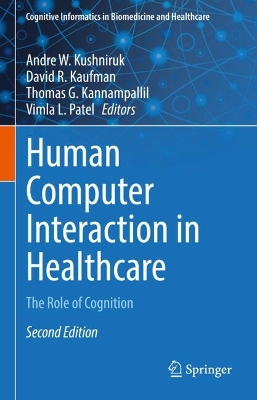 Human Computer Interaction in Healthcare: The Role of Cognition Second Edition 2024