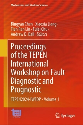Proceedings of the TEPEN International Workshop on Fault Diagnostic and Prognostic: TEPEN2024-IWFDP - Volume 1