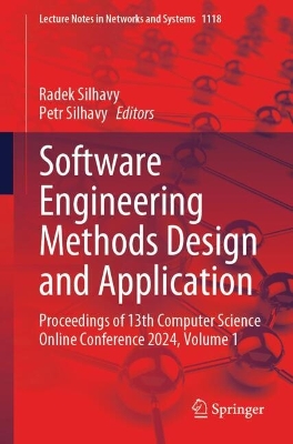 Software Engineering Methods Design and Application: Proceedings of 13th Computer Science Online Conference 2024, Volume 1 2024 ed.
