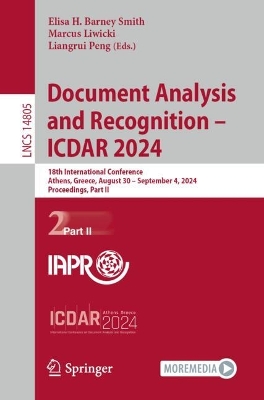 Document Analysis and Recognition - ICDAR 2024: 18th International Conference, Athens, Greece, August 30September 4, 2024,  Proceedings, Part II 2024 ed.