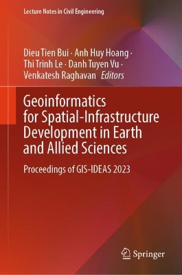 Geoinformatics for Spatial-Infrastructure Development in Earth and Allied Sciences: Proceedings of GIS-IDEAS 2023
