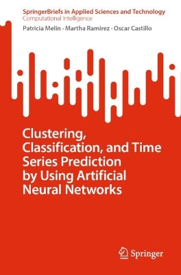 Clustering, Classification, and Time Series Prediction by Using Artificial  Neural Networks 2024 ed.